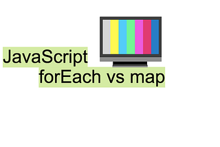 ForEach vs. Map