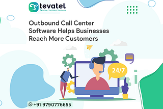 Modernize Your Business With A Call Center Software Solution