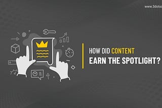How did Content Earn the Spotlight?