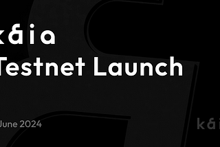Kaia Testnet ‘Kairos’ Launch
