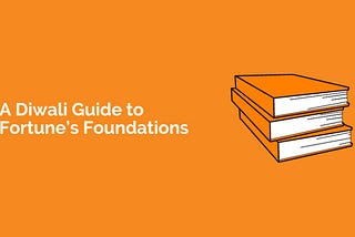 A Diwali Guide to Fortune’s Foundations