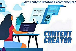 Are content creators entrepreneurs?