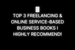 🔥 Top 3 Freelancing & Online Service-Based Business books I highly recommend!