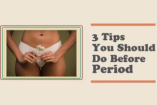 3 Easy Tips You Should Do Before The Period | AC Punc Acupuncture