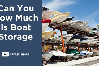 How Much Is Boat Storage