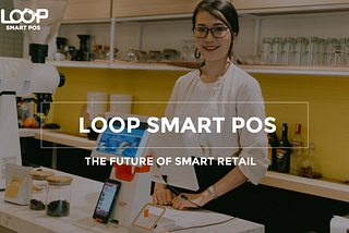 G&H Ventures đầu tư vào LOOP Smart POS