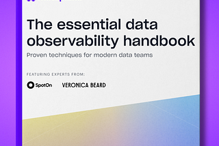 The essential data observability handbook: Proven techniques for modern data teams
