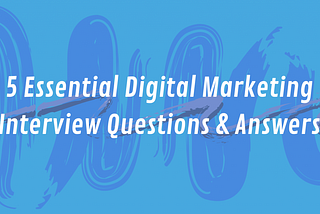 Essential Digital Marketing Interview Questions & Answers | Herd Digital