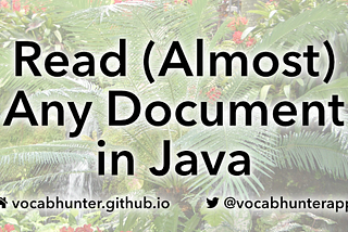 Read (Almost) Any Document in Java