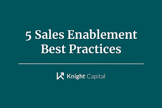 5 Sales Enablement Best Practices