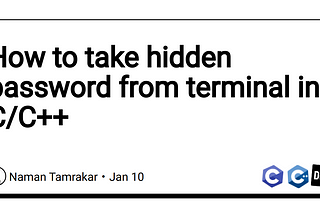 How to take hidden password from terminal in C/C++