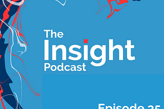 The InSight Podcast: Episode 35