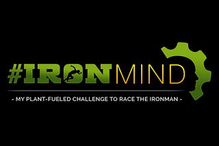 IRONMIND - My Plant-Fueled Challenge To Race The Ironman