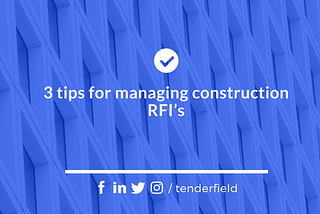 3 tips for communicating through construction RFI’s