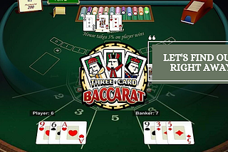 Let’s Find Out Right Away! Before You Play Three Card Baccarat, Here’s Everything You Need to Know