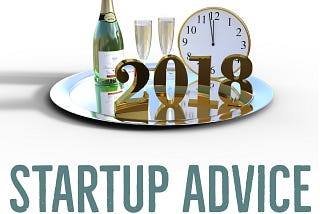Advice for Aspiring Entrepreneurs Looking to Start a Business in 2018