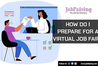 How Do I Prepare For A Virtual Job Fair?