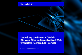 Khai thác sức mạnh của Web3: Ghi tệp của bạn vào mạng lưới phi tập trung với API do Numbers…