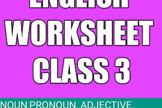 Worksheet of english for class 3 | English class 3 worksheet