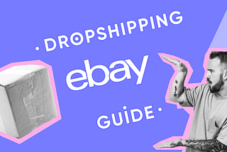 Your Guide to eBay Drop Shipping