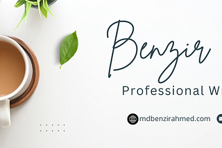 A banner image featuring a white laptop on the left with a cup of coffee and a small plant to its right. The text “Benzir Ahmed — Professional Writer & Blogger” is prominently displayed in cursive font, with social media handle “@mdbenazirahmed” and email “info@mdbenazirahmed.com” below it.