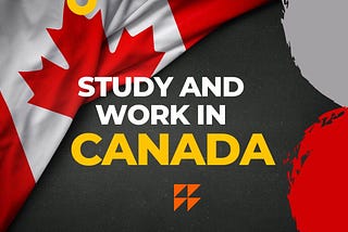 Study and Work in Canada 2023