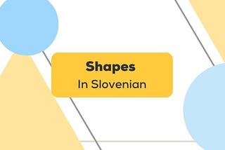 17+ Amazing Shapes In Slovenian