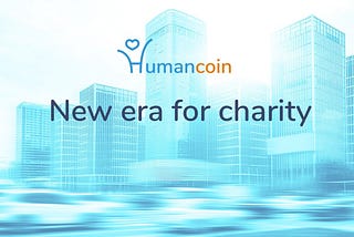 HUMANCOIN : CURRENCY OF HELPING HANDS