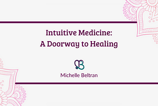Intuitive Medicine a Doorway to Healing