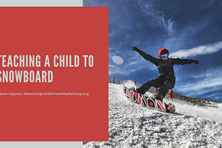 Teaching a Child to Snowboard | Steven Gagnon | Element Media Group
