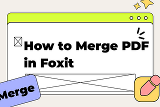 Use Foxit to Merge PDF Documents Offline and Online: 2 Ways