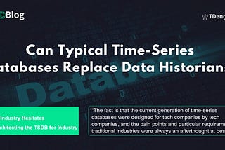 Can Typical Time-Series Databases Replace Data Historians? | TDengine