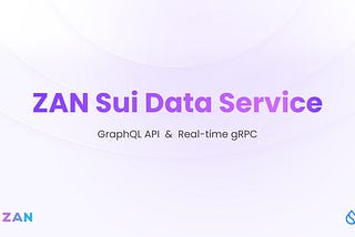 ZAN Sui Data Service: A Professional Data Service Platform for Sui, Now Live
