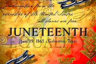 Juneteenth or Freedom Day