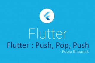 Flutter: Push, Pop, Push