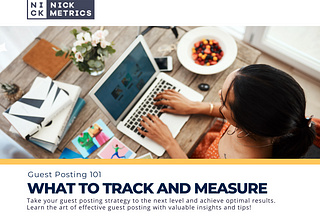 What To Track And Measure For Guest Posting