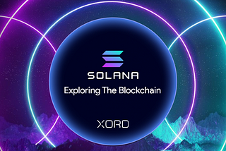 Solana: Exploring the Blockchain