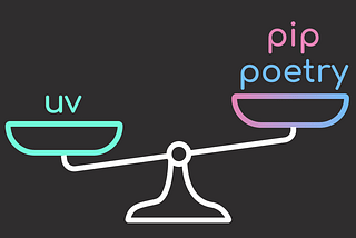 Goodbye Pip and Poetry. Why UV Might Be All You Need