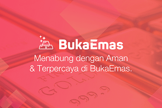 BukaEmas : Studi Kasus Meningkatkan Transaksi Investasi Pada Aplikasi