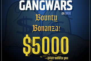 GangWarOnBase Bounty Bonanza: $5000 in Prizes Await You!