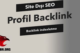 Profil Backlink ve Backlink İndexletme