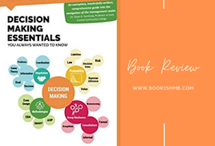 Book Review of Decision Making Essentials You Always Wanted to Know (Self Learning Management)