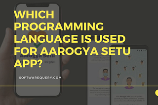 Which programming language is used for Aarogya Setu app?