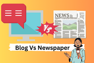 Why Blog Is Better Than Newspaper — 7 Facts — IDA Info