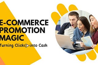 E-commerce Promotion Magic: Turning Clicks into Cash