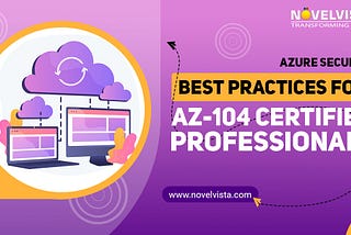 Azure Security Best Practices for AZ-104 Certified Professionals