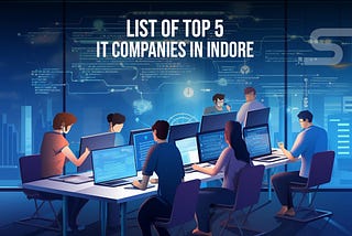 List of Top 5 IT Companies in Indore