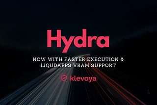 Announcing faster Hydra test execution and support for LiquidApps vRAM