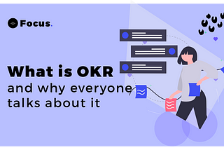 What is OKR and why everyone talks about it