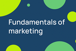 Marketing Fundamentals and How They Affect Your Copywriting Process